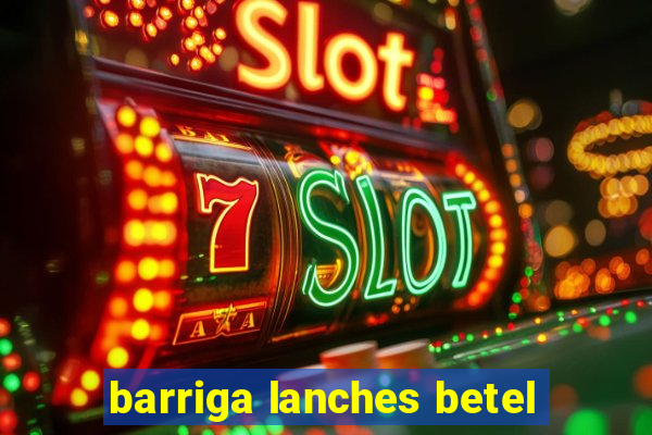 barriga lanches betel